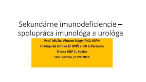 Nagy - Sekundárne imunodeficiencie - spolupráca urológa a imunológa